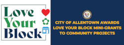 City of Allentown Awards Love Your Block Mini-Grants to Community Projects