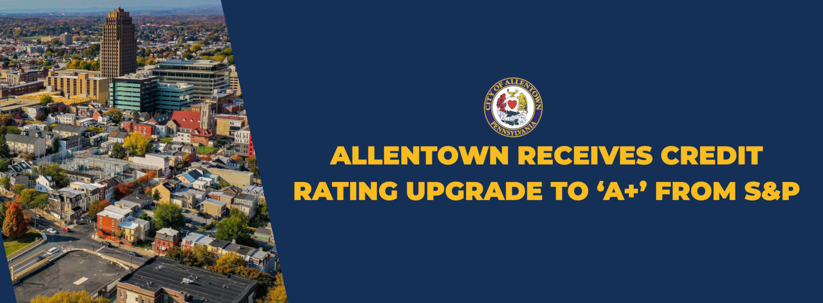 Allentown Receives Credit Rating Upgrade to ‘A+’ from S&P