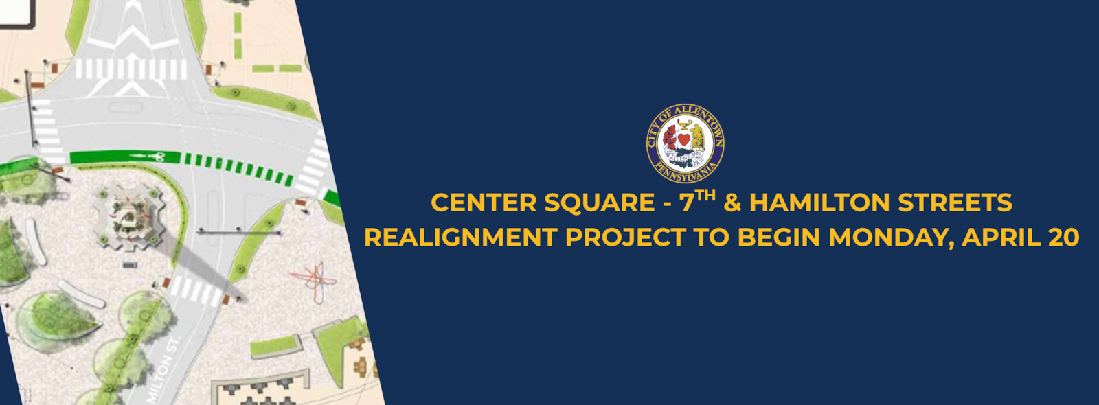 Center Square – 7th & Hamilton Streets Realignment Project Scheduled to Begin April 20, 2026
